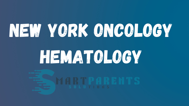 Unlocking the Power of New York Oncology Hematology Smart Parent Solutions